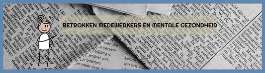 Betrokken medewerkers en mentale gezondheid: waarom de verbinding zo belangrijk is